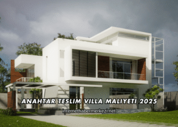 Anahtar Teslim Villa Maliyeti 2025