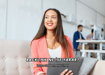 Backlink Ne İşe Yarar?