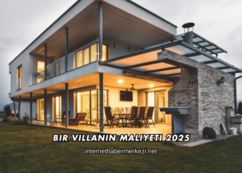 Bir Villanın Maliyeti 2025