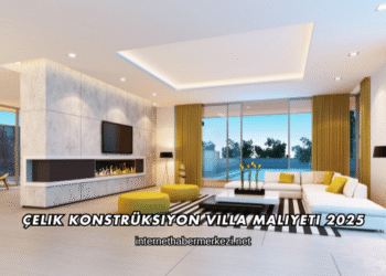 Çelik Konstrüksiyon Villa Maliyeti 2025