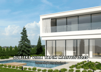 Dubleks Villa Yapım Maliyeti 2025