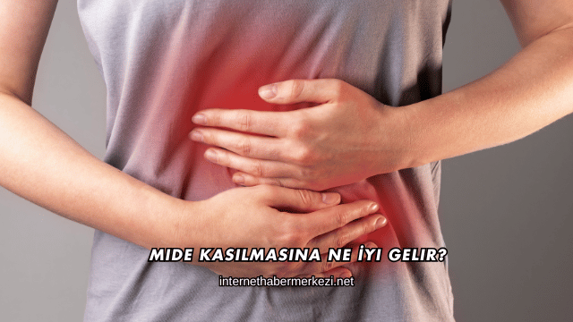 Mide Kasılmasına Ne İyi Gelir?