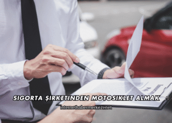 Sigorta Şirketinden Motosiklet Almak