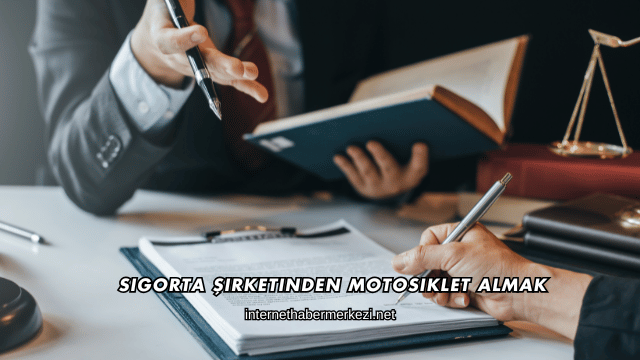 Sigorta Şirketinden Motosiklet Almak
