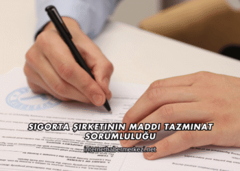 Sigorta Şirketinin Maddi Tazminat Sorumluluğu