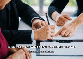 Sigorta Yok Muayene Olabilir miyim?