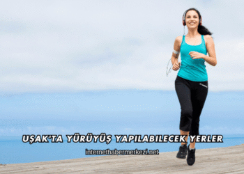 Uşak'ta Yürüyüş Yapılabilecek Yerler