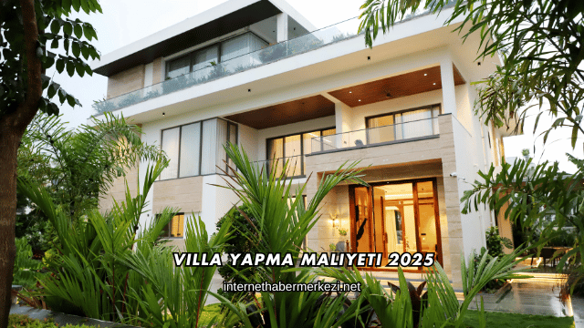 Villa Yapma Maliyeti 2025