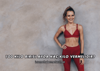 100 Kilo Birisi Ayda Kaç Kilo Vermelidir?