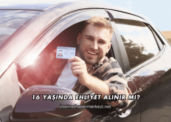 16 Yaşında Ehliyet Alınır mı?