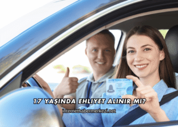 17 Yaşında Ehliyet Alınır mı?