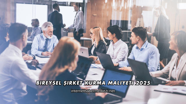 Bireysel Şirket Kurma Maliyeti 2025
