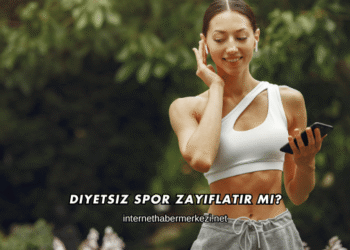 Diyetsiz Spor Zayıflatır mı?