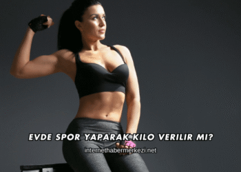 Evde Spor Yaparak Kilo Verilir mi?