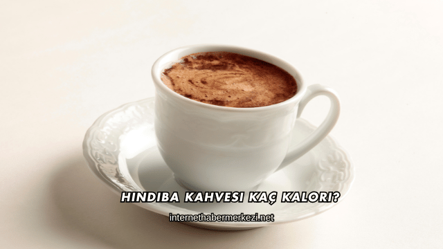 Hindiba Kahvesi Kaç Kalori?