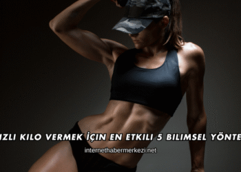 Hızlı Kilo Vermek İçin En Etkili 5 Bilimsel Yöntem