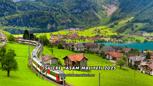 İsviçre Yaşam Maliyeti 2025
