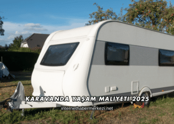 Karavanda Yaşam Maliyeti 2025