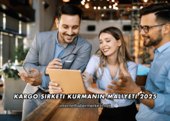 Kargo Şirketi Kurmanın Maliyeti 2025