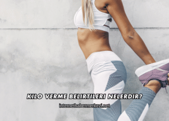 Kilo Verme Belirtileri Nelerdir?