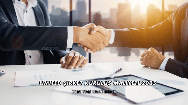 Limited Şirket Kuruluş Maliyeti 2025