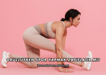 Oruçluyken Spor Yapmak Zayıflatır mı?