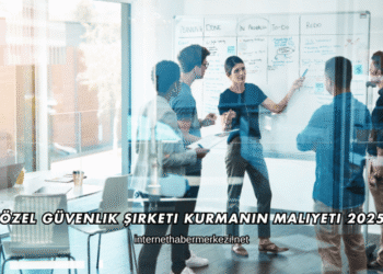 Özel Güvenlik Şirketi Kurmanın Maliyeti 2025