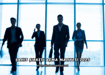 Şahıs Şirketi Açma Maliyeti 2025