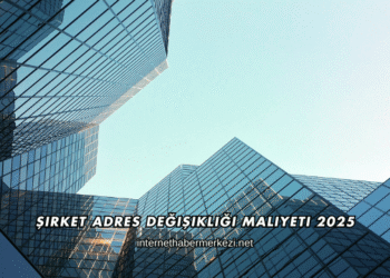 Şirket Adres Değişikliği Maliyeti 2025