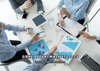 Şirket Devri Maliyeti 2025