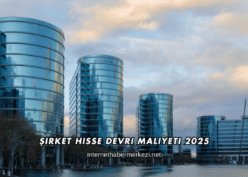 Şirket Hisse Devri Maliyeti 2025