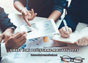 Şirket İsmi Değiştirme Maliyeti 2025